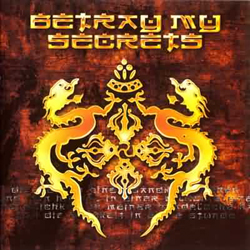 Betray My Secrets  -  Betray My Secrets