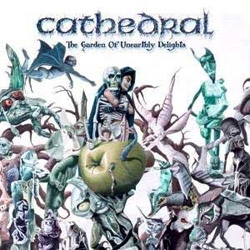 Cathedral  -  The Garden Of Unearthly Delights
