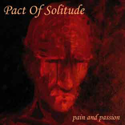 Pact of Solitude  -  Pain and Passion