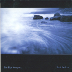 The Flux Komplex  -  Lost Illusions