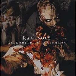 The Ravenous  -  Assembled In Blasphemy